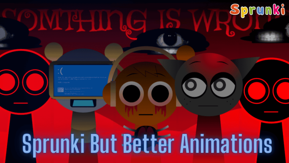 Sprunki But Better Animations