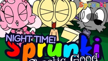 Sprunki Chaotic Good Night Time