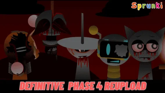 Sprunki Definitive Phase 4 Reupload