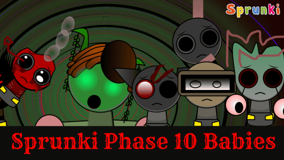 Sprunki Phase 10 Babies