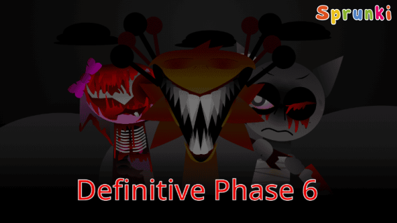 Sprunki Phase 6 Definitive