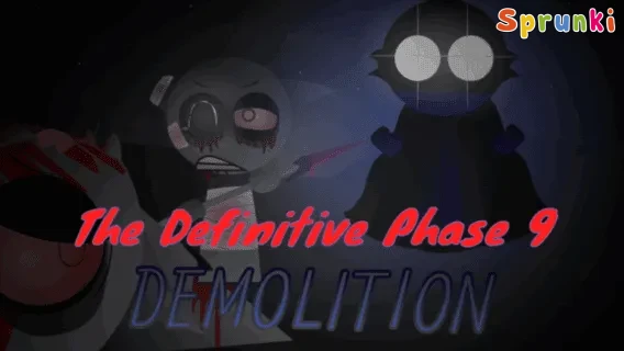The Definitive Phase 9: Demolition